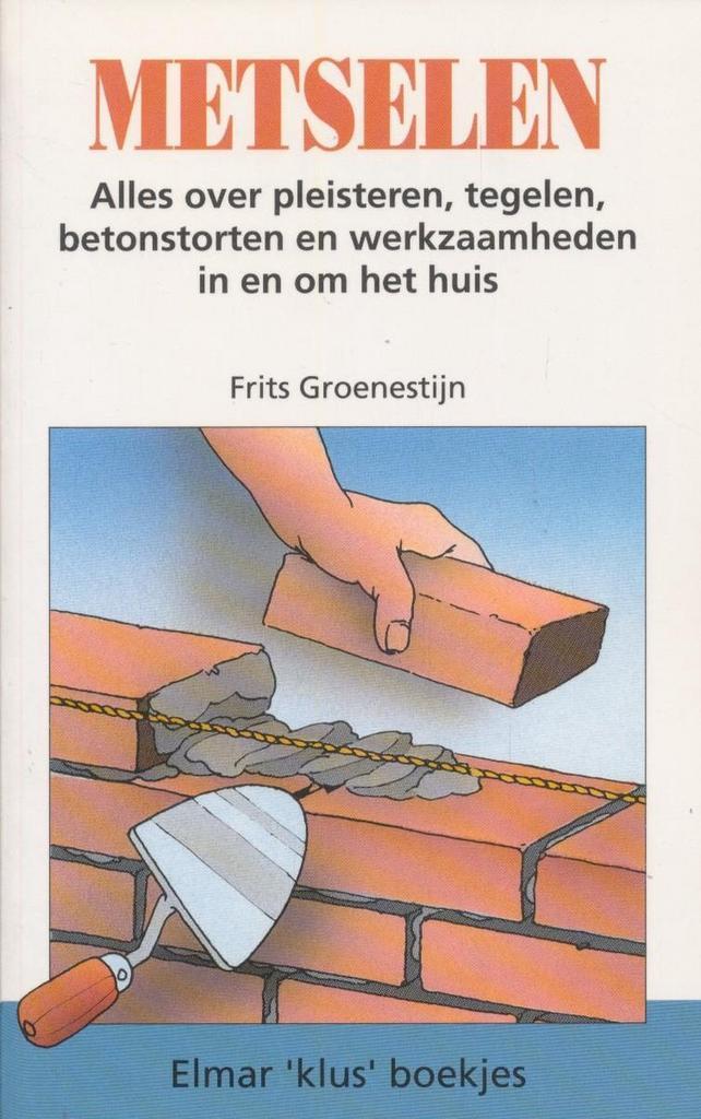 Metselen / Elmar klus boekjes 9789061209683 F. Groenestijn, Boeken, Hobby en Vrije tijd, Gelezen, Verzenden