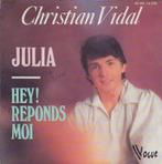 Christian Vidal – Julia / Hey ! Réponds Moi single, CD & DVD, Vinyles | Pop, Verzenden