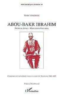 Abou-Bakr Ibrahim Pacha de Zeyla Marchand desclave...  Book, Livres, Livres Autre, Envoi