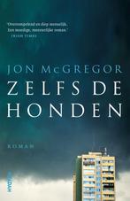 Zelfs de honden (9789046827482, Jon McGregor), Verzenden, Nieuw