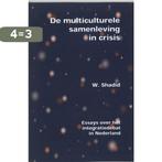 De multiculturele samenleving in crisis 9789085481690, Boeken, Verzenden, Gelezen, W. Shadid