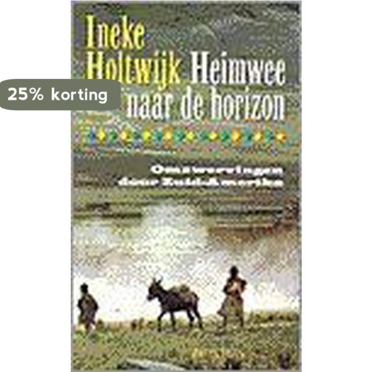 Heimwee naar de horizon 9789053337363 Holtwijk, Boeken, Romans, Gelezen, Verzenden