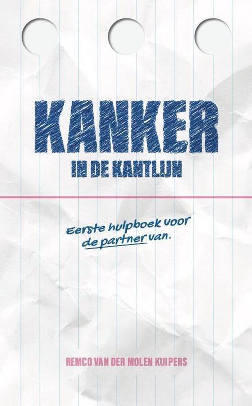 Kanker in de kantlijn 9789493089969, Boeken, Overige Boeken, Zo goed als nieuw, Verzenden
