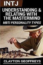 INTJ: Understanding & Relating with the Mastermind ...  Book, Geoffreys, Clayton, Verzenden