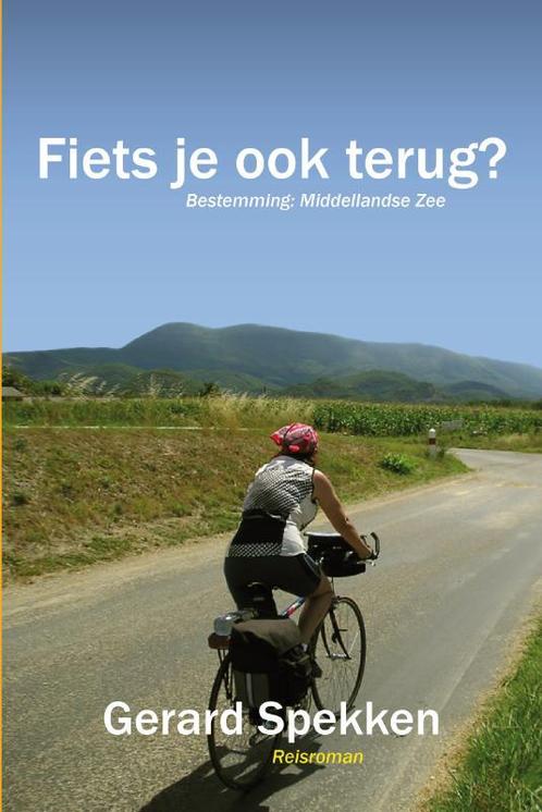 Fiets je ook terug? 9789081298216 G.A.M. Spekken, Boeken, Literatuur, Zo goed als nieuw, Verzenden