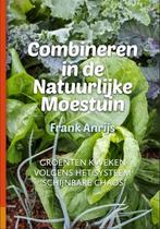 Combineren in een natuurlijke moestuin 9789082989809, Boeken, Verzenden, Zo goed als nieuw, Frank Anrijs