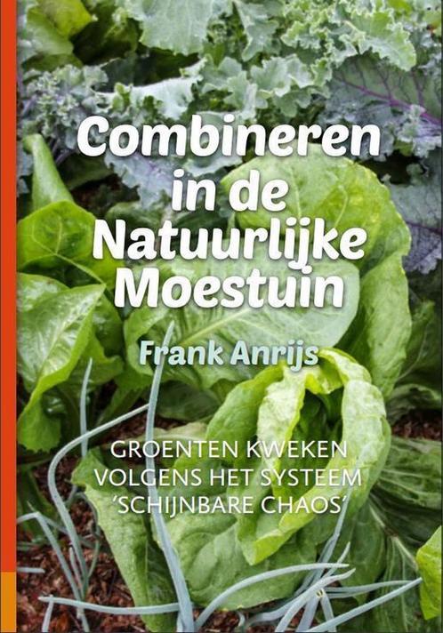 Combineren in een natuurlijke moestuin 9789082989809, Boeken, Hobby en Vrije tijd, Zo goed als nieuw, Verzenden
