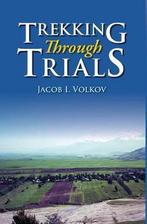 Trekking Through Trials 9781535601337, Zo goed als nieuw, Jacob I. Volkov, Verzenden