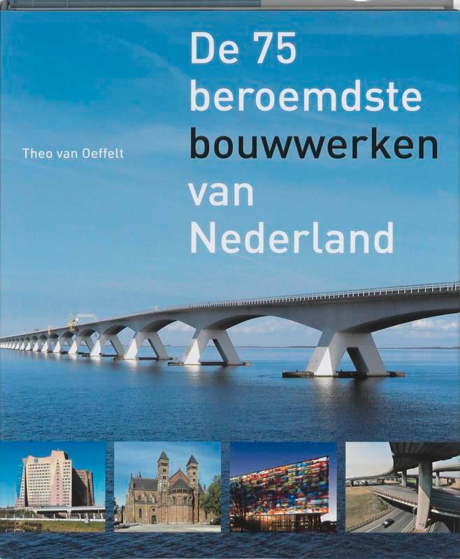 De 75 beroemdste bouwwerken van Nederland 9789068685183, Boeken, Kunst en Cultuur | Architectuur, Zo goed als nieuw, Verzenden