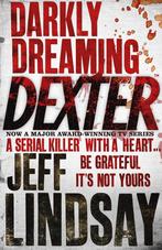 Darkly Dreaming Dexter / DEXTER 9780752865744 Jeff Lindsay, Boeken, Verzenden, Gelezen, Jeff Lindsay