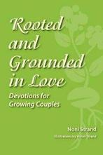 Rooted and Grounded in Love: Devotions for Growing Couples., Strand, Noni, Verzenden