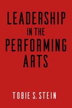 Leadership in the Performing Arts 9781621535126, Verzenden, Gelezen, Tobie S. Stein