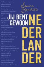 Jij bent gewoon Nederlander 9789083369402 Samira Bouchibti, Verzenden, Zo goed als nieuw, Samira Bouchibti
