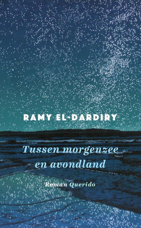 Tussen morgenzee en avondland 9789021463841 Ramy El-Dardiry, Boeken, Romans, Zo goed als nieuw, Verzenden
