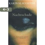 Nachtschade 9789023413387 Karin Slaughter, Boeken, Verzenden, Gelezen, Karin Slaughter