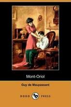 Mont-Oriol (Dodo Press). Maupassant, Guy New   .=, Zo goed als nieuw, Verzenden, Guy De Maupassant