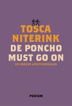 De poncho must go on 9789057599422, Boeken, Reisverhalen, Gelezen, Tosca Niterink, Verzenden