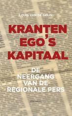 Kranten egos kapitaal (9789045027173, Louis van de Geijn), Boeken, Studieboeken en Cursussen, Verzenden, Nieuw