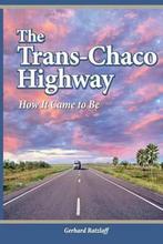 The Trans-Chaco Highway 9789995321925, G Ratzlaff, Zo goed als nieuw, Verzenden