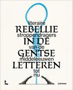 Rebellie in de Gentse letteren 9789401486248 Lars Bernaerts, Verzenden, Lars Bernaerts