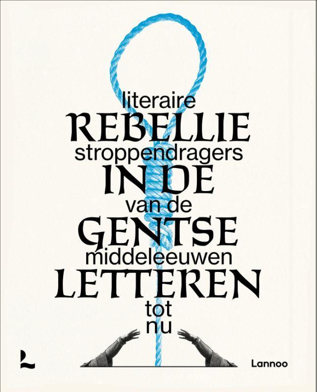 Rebellie in de Gentse letteren 9789401486248 Lars Bernaerts, Boeken, Overige Boeken, Zo goed als nieuw, Verzenden