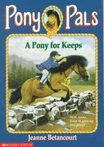Pony pals: A pony for keeps by Jeanne Betancourt Copyright, Jeanne Betancourt, Verzenden