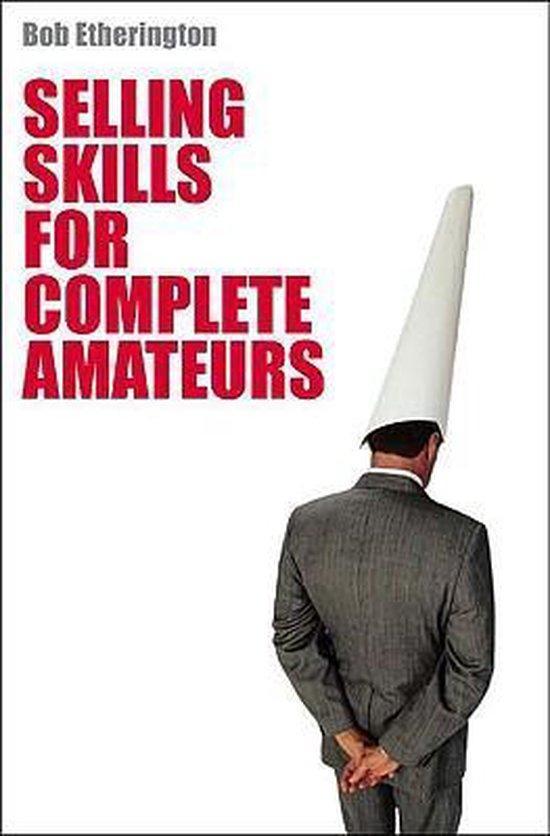 Selling Skills for Complete Amateurs 9781905736454, Boeken, Taal | Engels, Gelezen, Verzenden