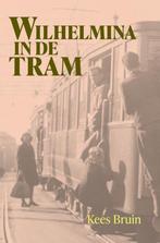 Wilhelmina in de tram 9789464551235 Kees Bruin, Verzenden, Zo goed als nieuw, Kees Bruin