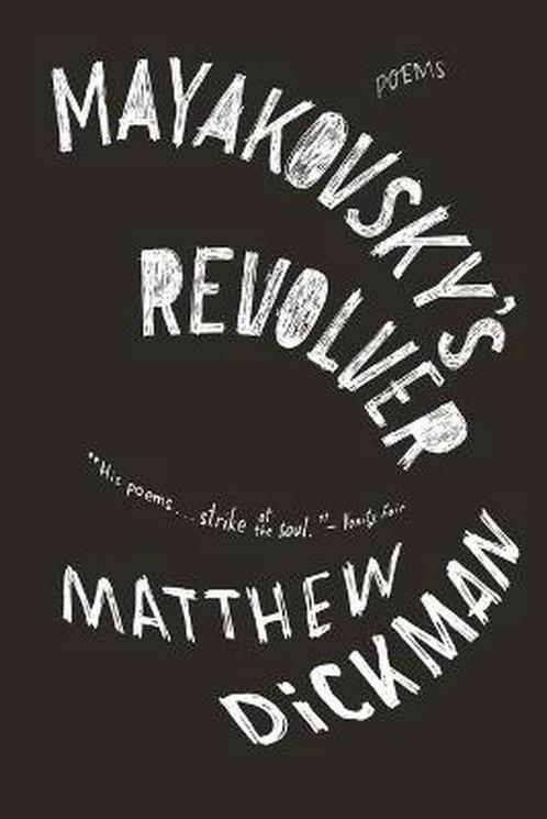 Mayakovskys Revolver 9780393348798 Matthew Dickman, Boeken, Overige Boeken, Zo goed als nieuw, Verzenden