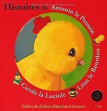 Histoires dantonin le Poussin, Léon le Bourdon , Carole..., Livres, Livres Autre, Envoi