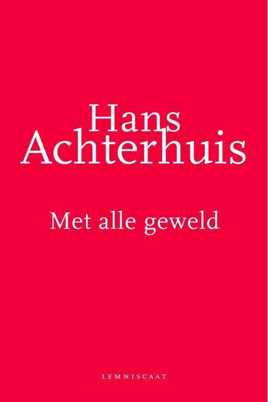 Met alle geweld 9789047701279 Hans Achterhuis, Livres, Philosophie, Envoi
