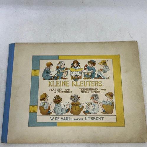 Anna Sutorius / Nelly Spoor (ill) - Kleine Kleuters - 1912, Antiek en Kunst, Antiek | Boeken en Manuscripten