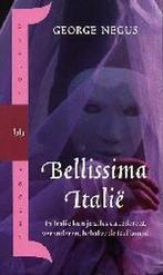 Bellissima Italië 9789058470416, Boeken, Reisverhalen, Gelezen, George Negus, Verzenden