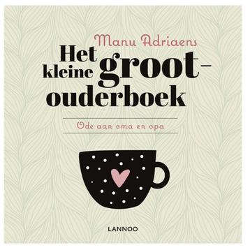 Het kleine grootouderboek 9789401433105 Manu Adriaens, Verzenden, Manu Adriaens
