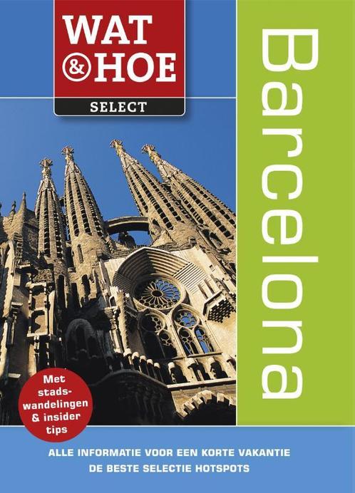 Barcelona / Wat & Hoe select 9789021565842 Sdrian Philips, Boeken, Reisgidsen, Gelezen, Verzenden