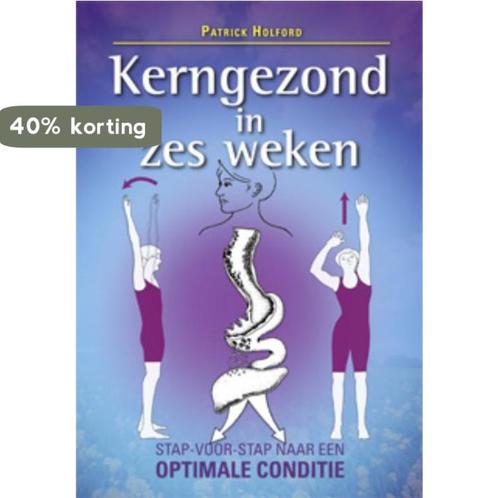 Kerngezond in zes weken 9789063789428 Patrick Holford, Boeken, Esoterie en Spiritualiteit, Gelezen, Verzenden
