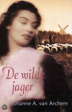 Wilde Jager 9789059770034, Boeken, Historische romans, Johanne A. van Archem, Gelezen, Verzenden