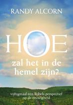 Hoe Zal Het In De Hemel Zijn? 9789063535490, Livres, Religion & Théologie, Randy Alcorn, Verzenden
