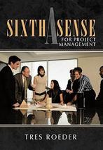 A Sixth Sense for Project Management 9781456730451, Gelezen, Tres Roeder, Verzenden