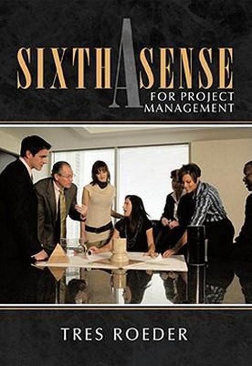 A Sixth Sense for Project Management 9781456730451, Boeken, Overige Boeken, Gelezen, Verzenden