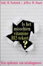 Is het misschien vitamine B12 tekort? 9789020204902, Livres, Grossesse & Éducation, Verzenden, Sally M. Pacholok, Jeffrey M. Stuart