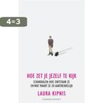 Hoe Zet Je Jezelf Te Kijk 9789025435530 Laura Kipnis, Boeken, Verzenden, Gelezen, Laura Kipnis