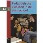 Pedagogische kwaliteit in de basisschool 9789055744930, Boeken, Studieboeken en Cursussen, Verzenden, Zo goed als nieuw