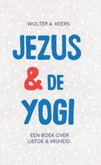 Jezus & de yogi 9789492995520, Boeken, Esoterie en Spiritualiteit, Gelezen, Wolter A. Keers, Verzenden