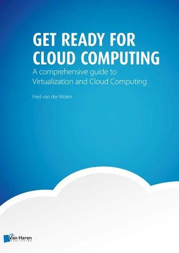 Get Ready for Cloud Computing 9789087536404, Boeken, Verzenden, Zo goed als nieuw, Fred van der Molen