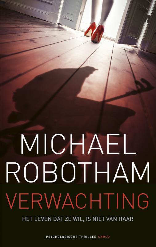 Verwachting 9789023489009 Michael Robotham, Boeken, Thrillers, Zo goed als nieuw, Verzenden