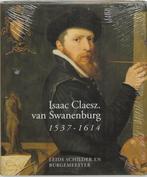 Isaac Claesz. van Swanenburg 1537-1614 9789040092824, Verzenden, R.E.O. Ekkart