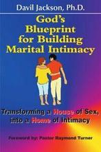 Gods Blueprint for Building Marital Intimacy: , Jackson,, Verzenden, Jackson, Davil W., Jr.