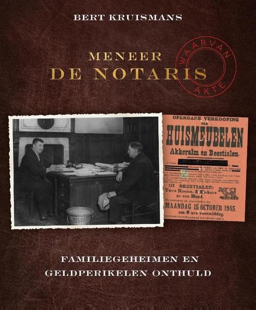 Meneer de notaris 9789461310224 Bert Kruismans, Boeken, Politiek en Maatschappij, Zo goed als nieuw, Verzenden