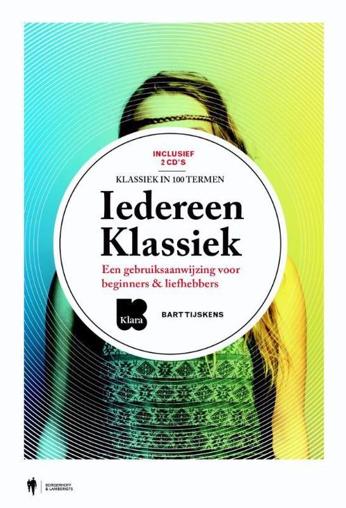 Iedereen klassiek 9789089316431 Bart Tijskens, Livres, Musique, Envoi